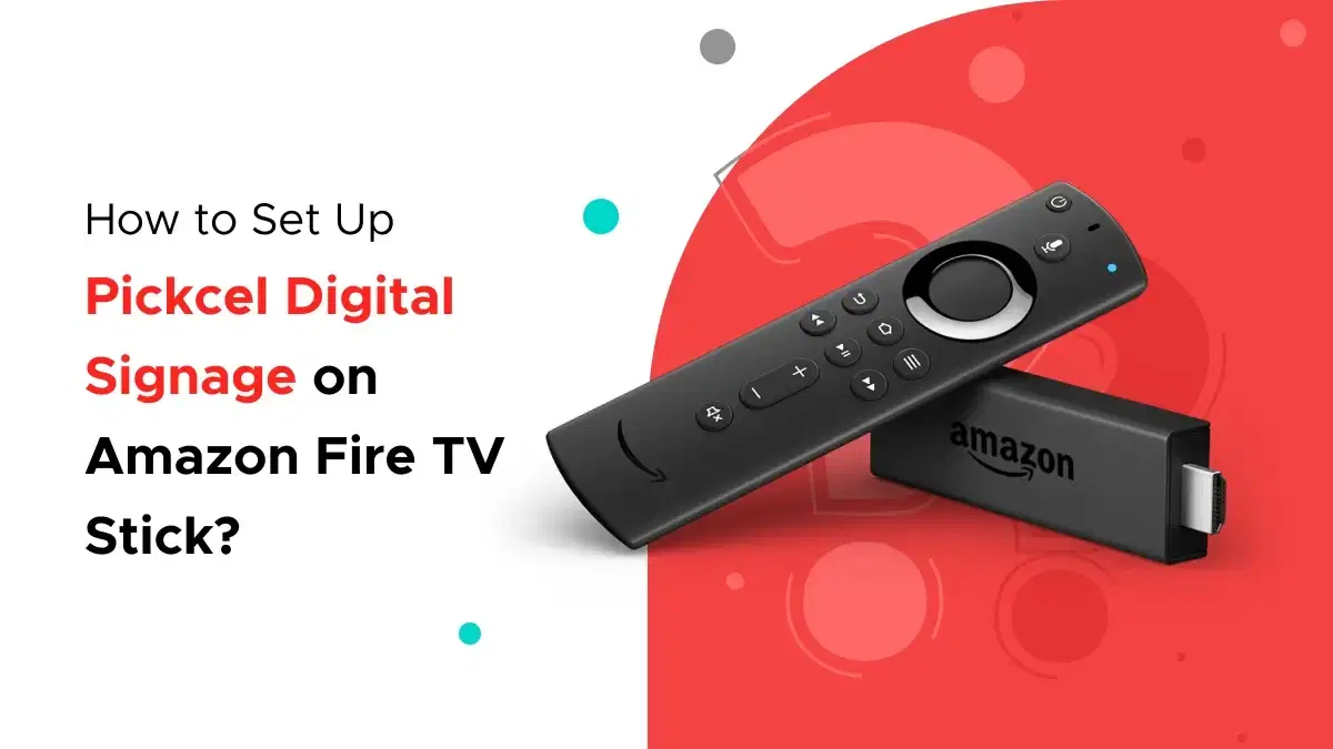 Set up Pickcel on Amazon Fire TV Set up Pickcel on Amazon Fire TV